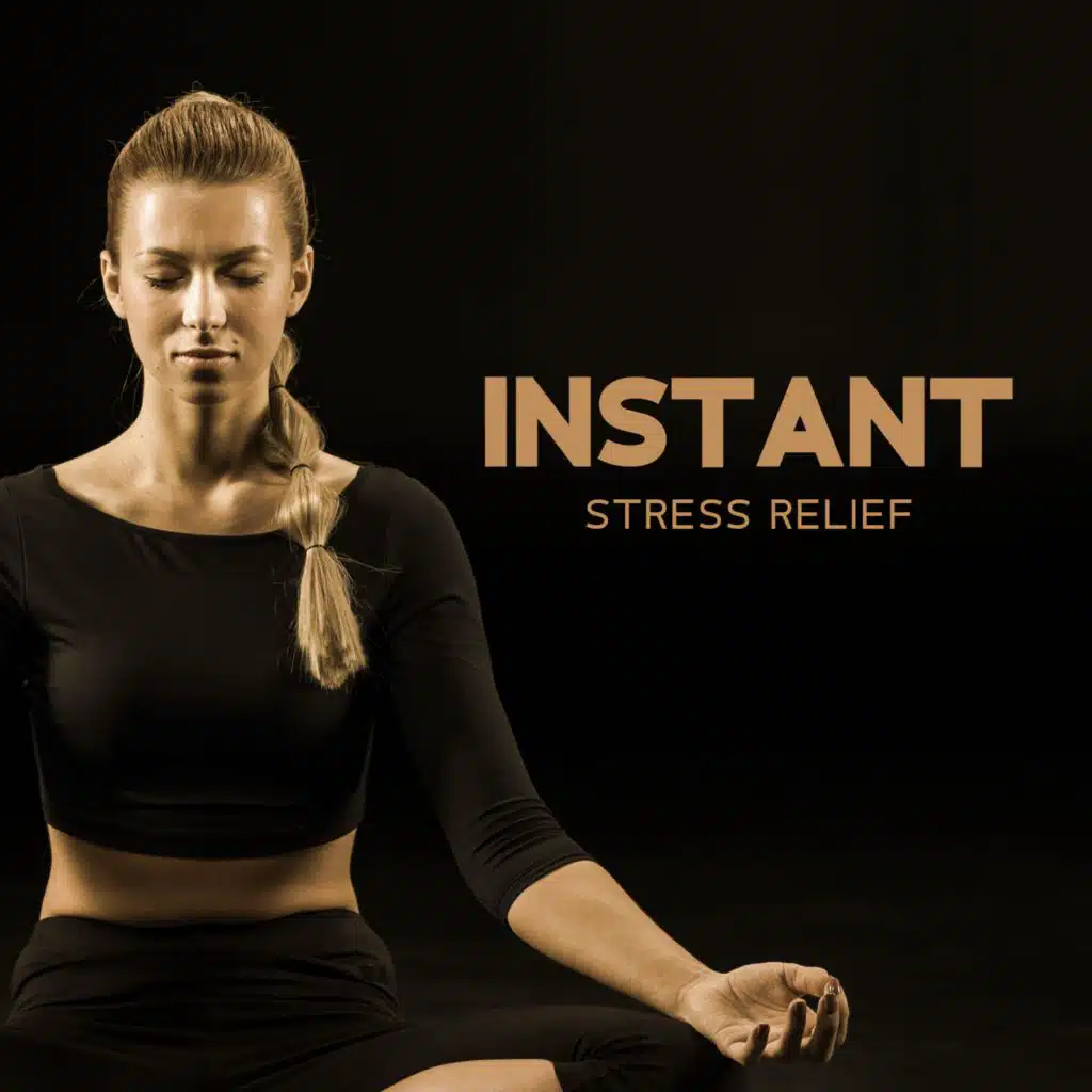 Instant Stress Relief