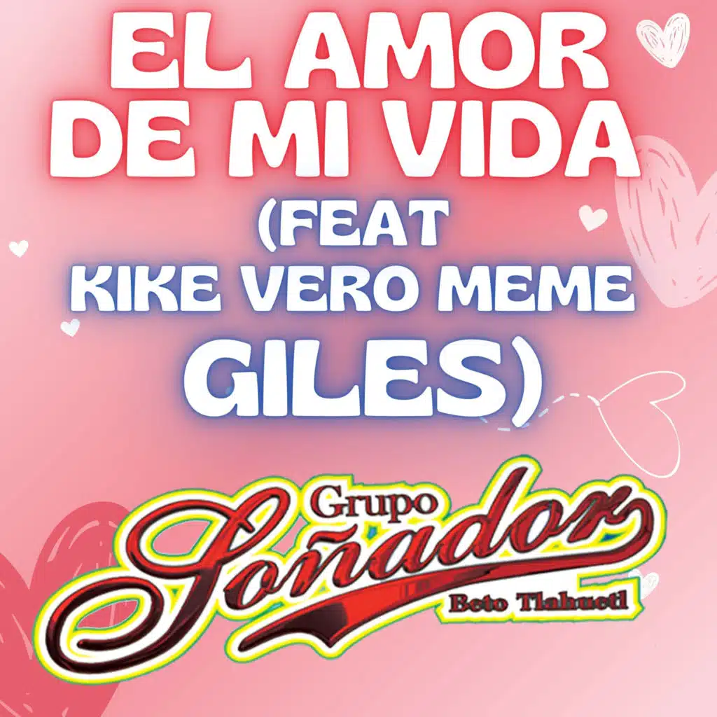 El Amor De Mi Vida (feat. kike vero meme Giles)