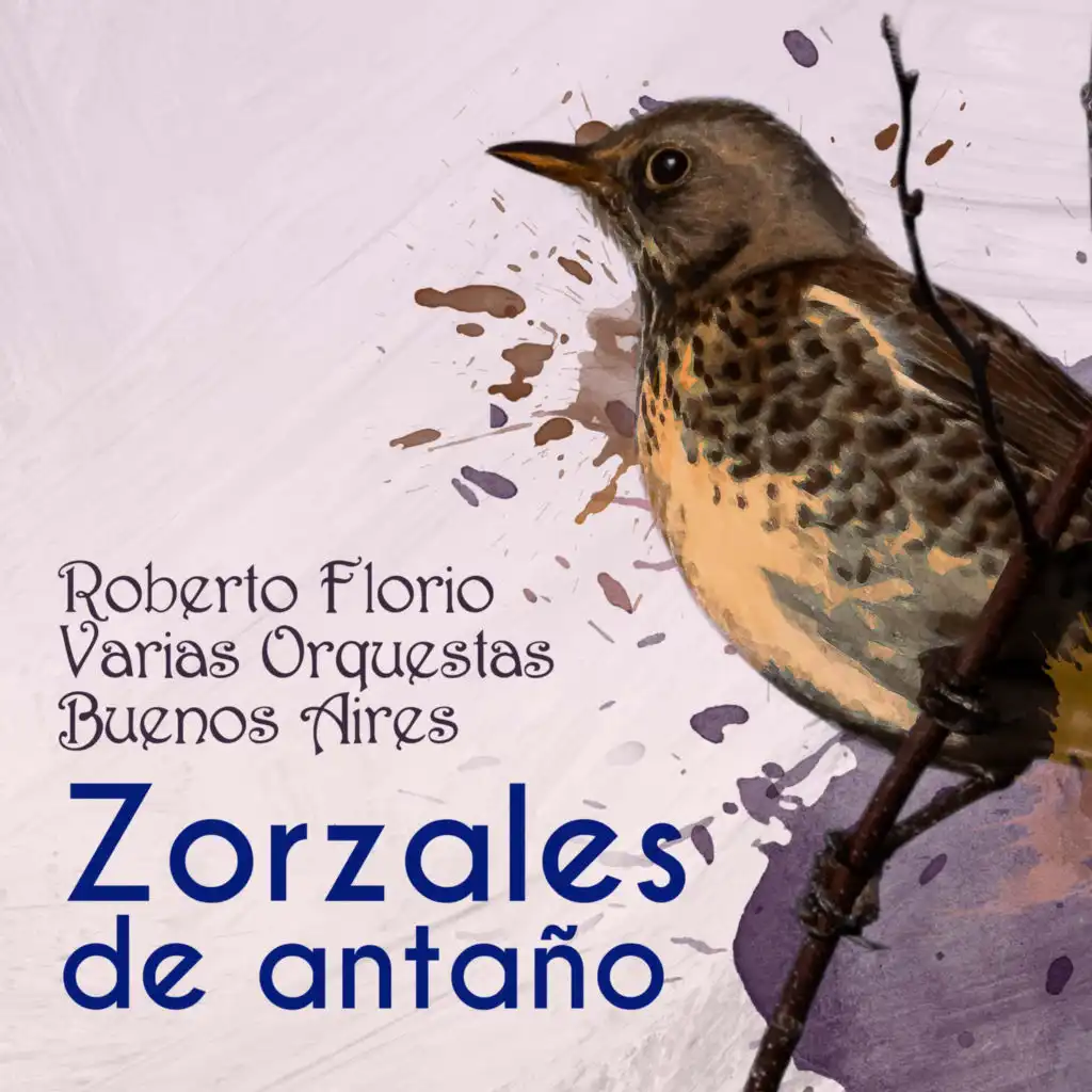 Zorzales de Antaño - Roberto Florio - Varias Orquestas - Buenos Aires