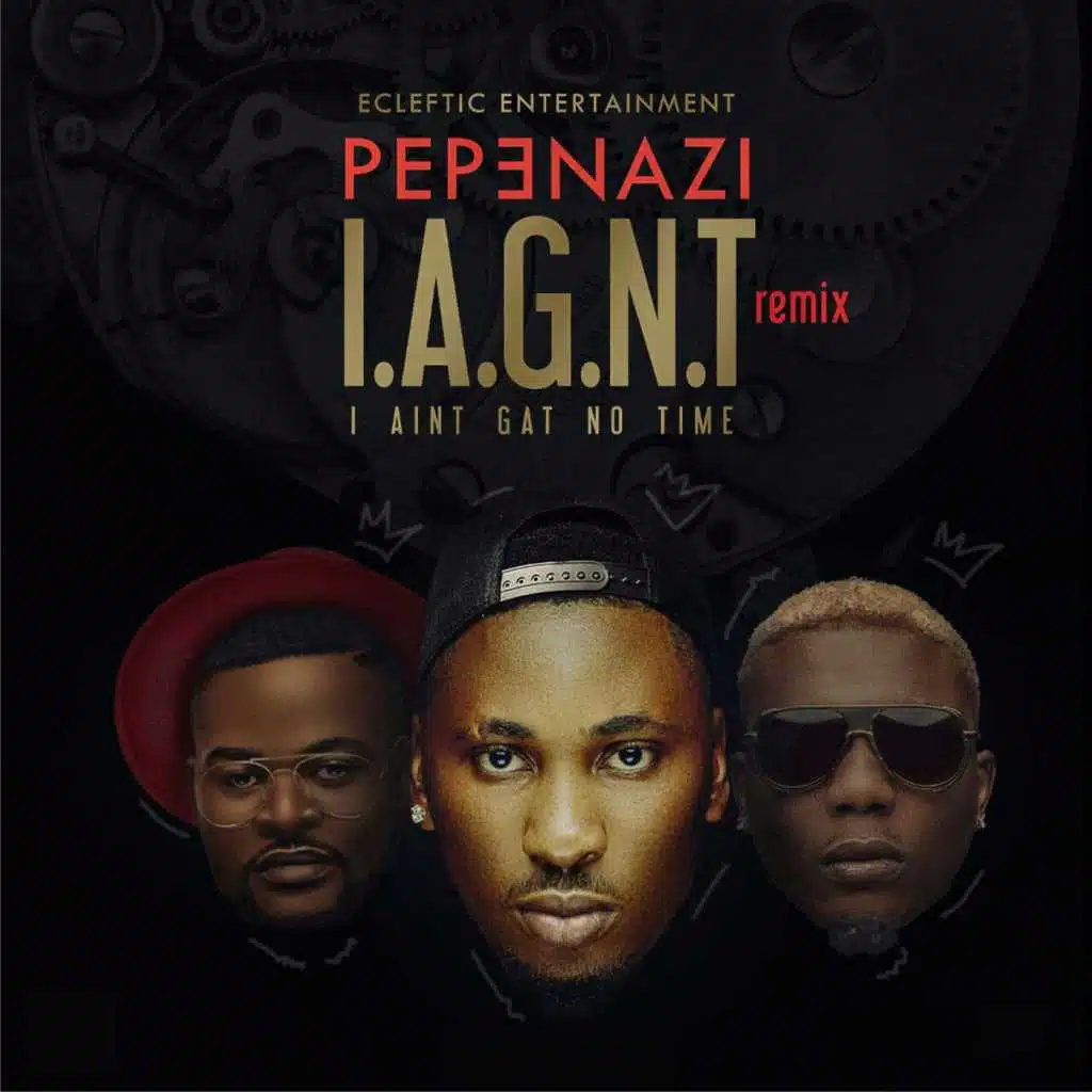 I Ain't Gat No Time (Remix) [feat. Reminisce & Falz]