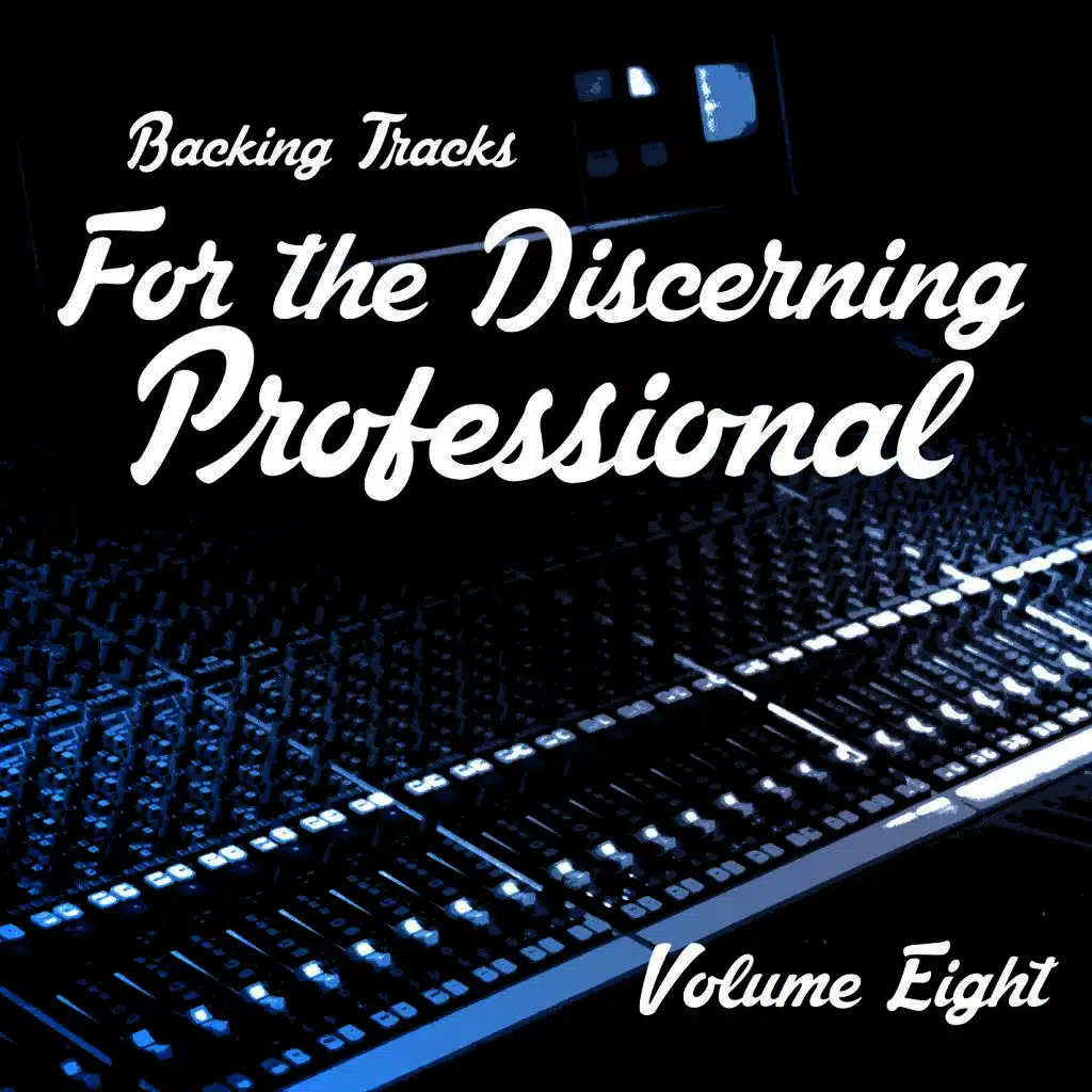 Backing Tracks for the Discerning Professional, Vol. 8