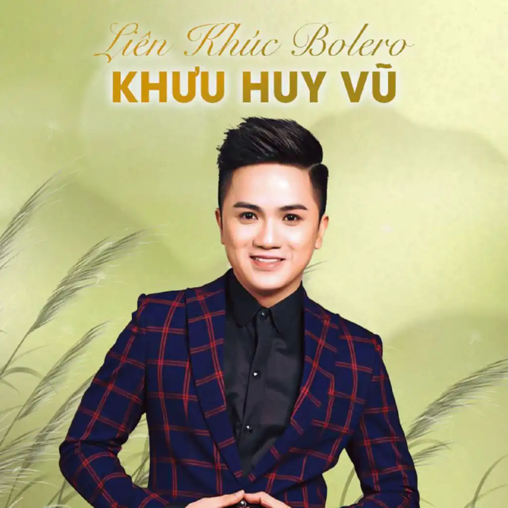 Tuyển Tập Những Ca Khúc Bolero Hay Nhất Của Khưu Huy Vũ (CD1)