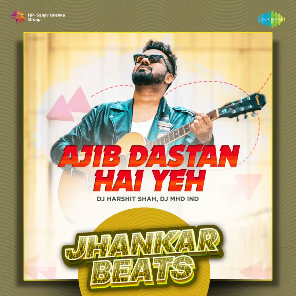 Ajib Dastan Hai Yeh (From "Dil Apna Aur Preet Parai") (Jhankar Beats) [feat. DJ Harshit Shah & DJ MHD IND]