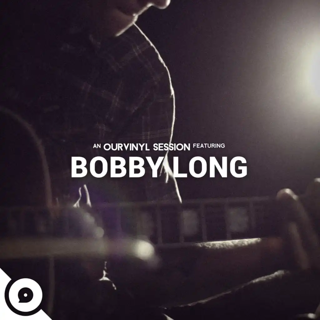Bobby Long | OurVinyl Sessions