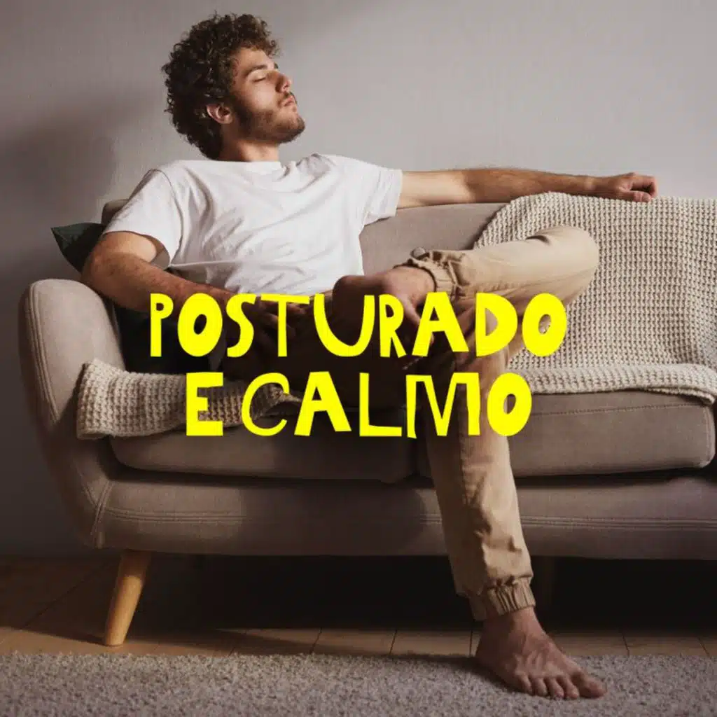 Posturado e Calmo