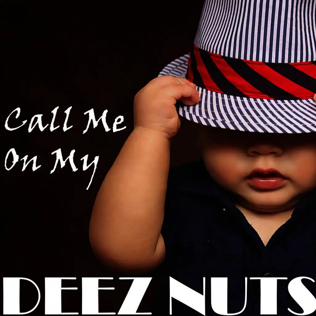Call Me On My Deez Nuts (feat. Andrew Black)