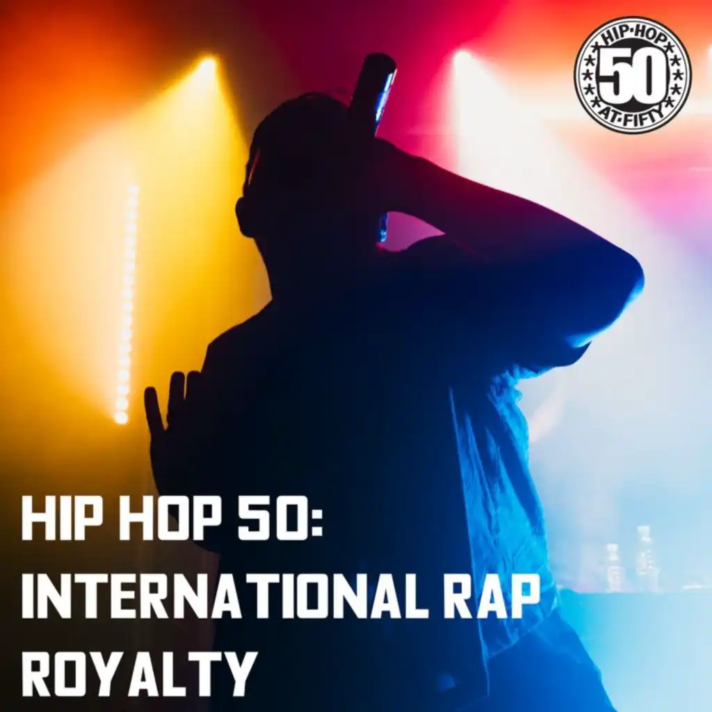 Hip Hop 50: International Rap Royalty