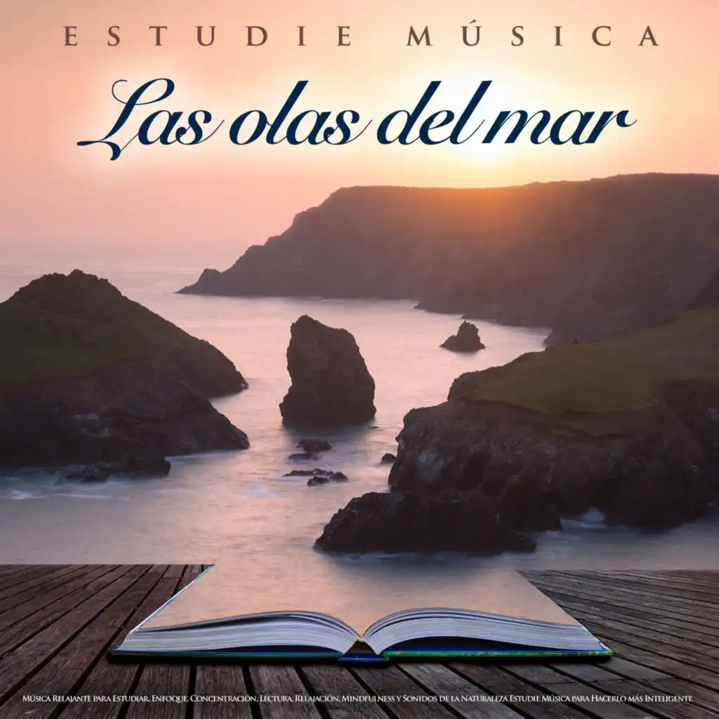 Estudie Música: Las olas del mar - Música Relajante para Estudiar, Enfoque, Concentración, Lectura, Relajación, Mindfulness y Sonidos de la Naturaleza Estudie Música para Hacerlo más Inteligente