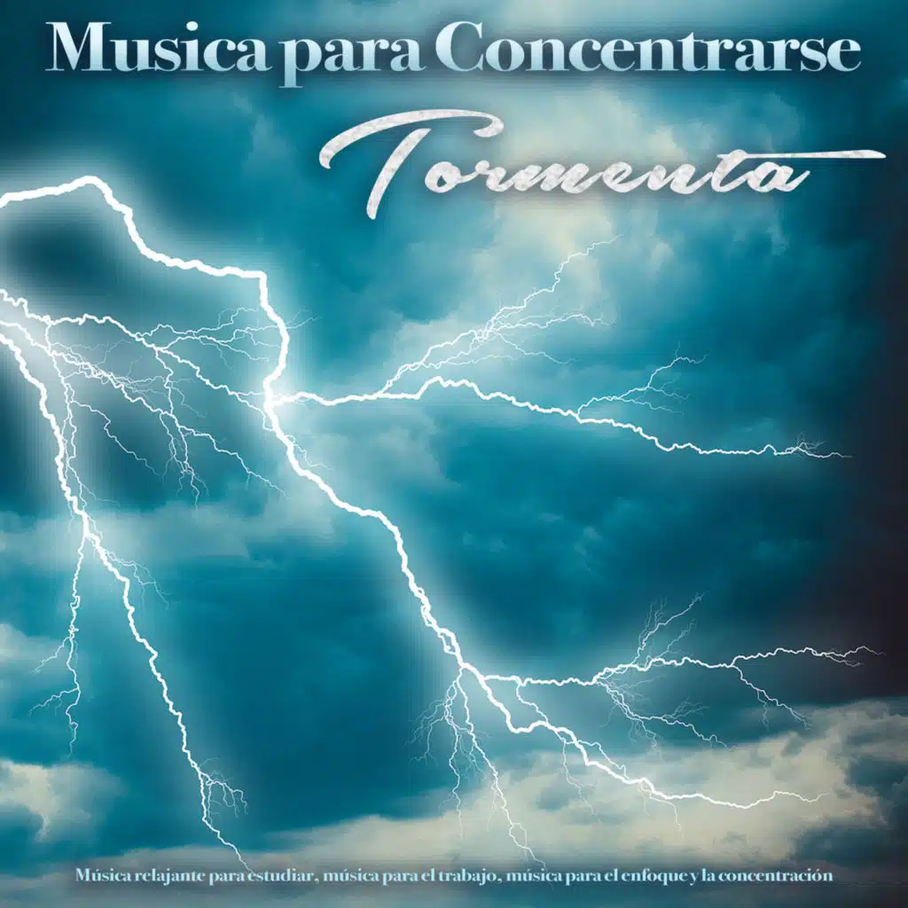 Musica para Concentrarse - Tormenta - Música relajante para estudiar, música para el trabajo, música para el enfoque y la concentración