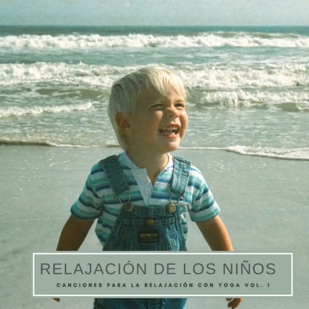 Relajación De Los Niños: Canciones Para La Relajación Con Yoga Vol. 1