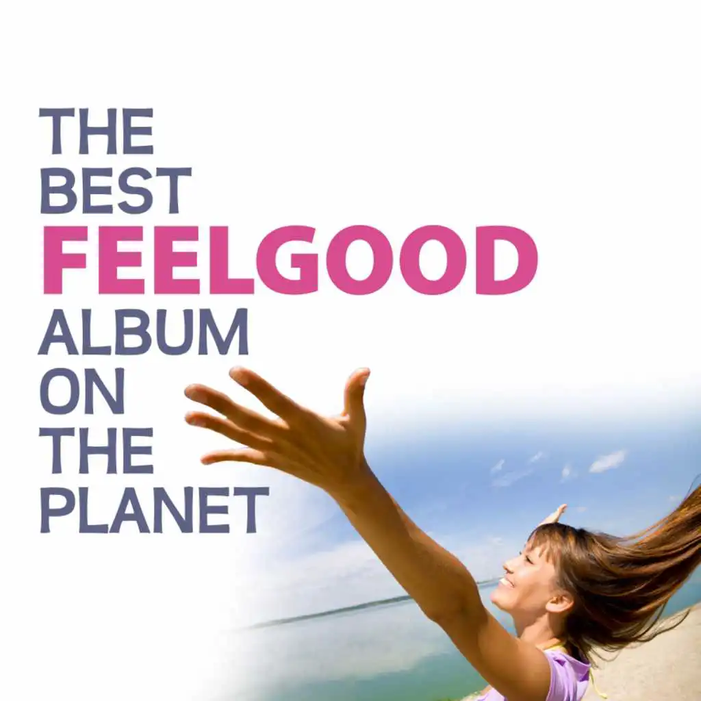 The Best Feel Good Album On The Planet