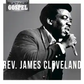 Platinum Gospel- Rev. James Cleveland