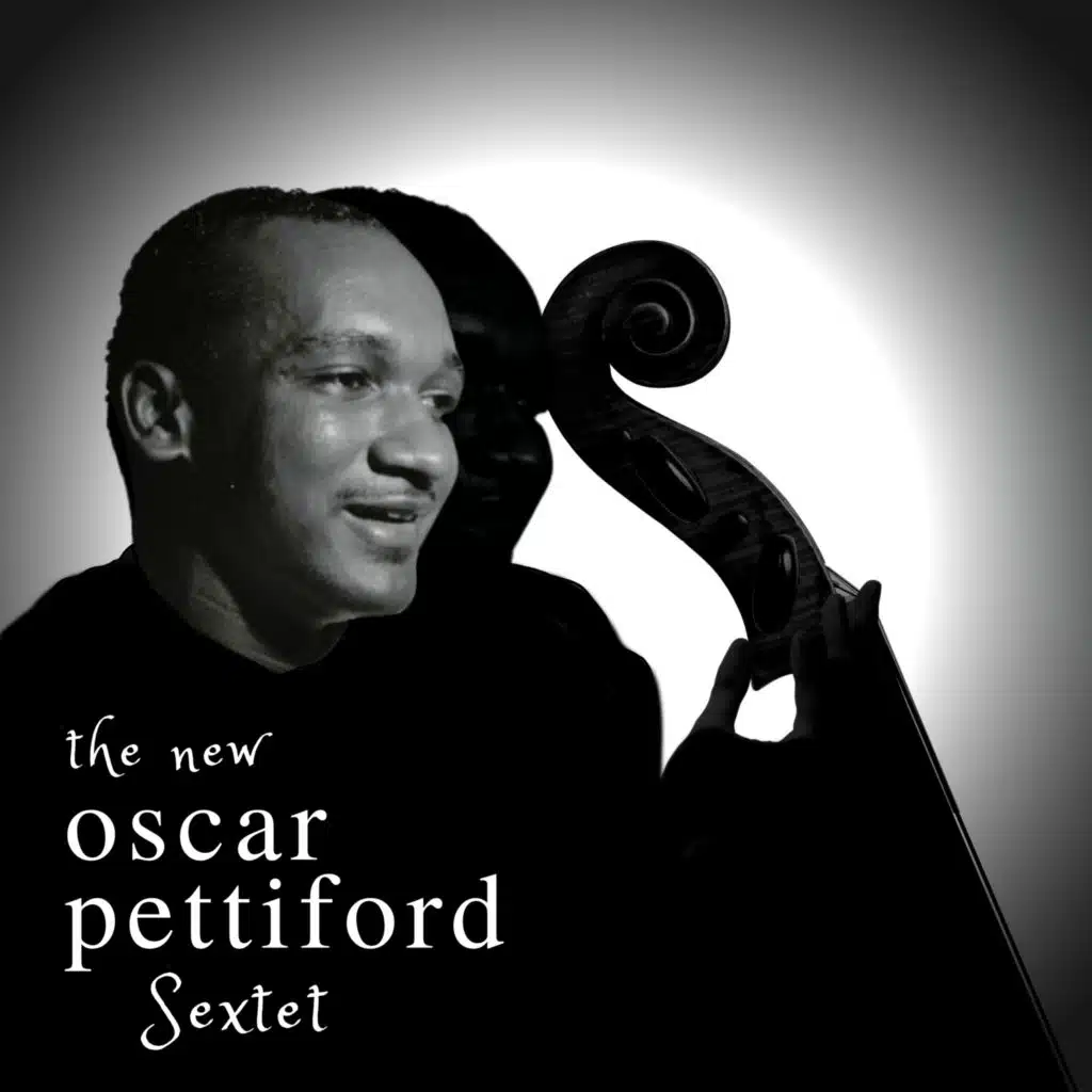 The New Oscar Pettiford Sextet