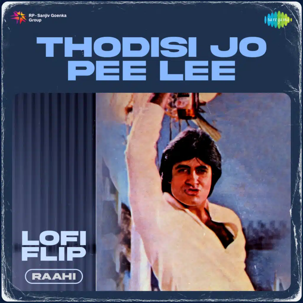 Thodisi Jo Pee Lee Hai (From "Namak Halaal") (LoFi Flip) [feat. Raahi]