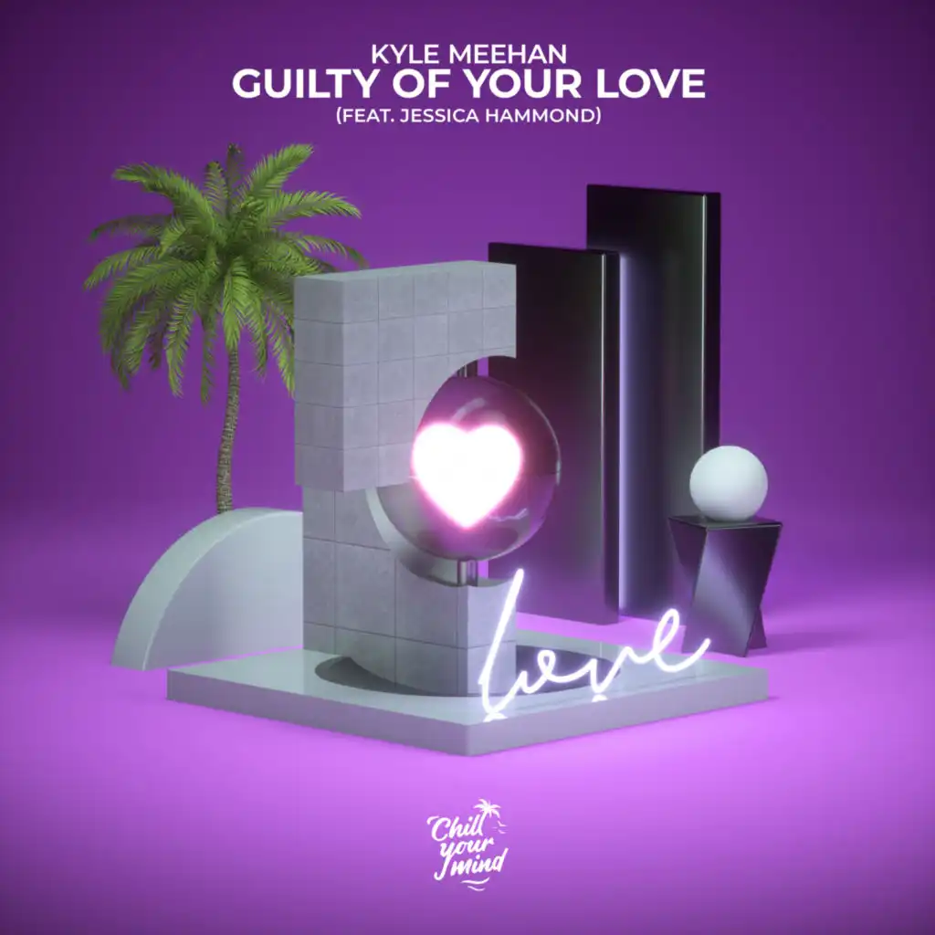 Guilty of Your Love