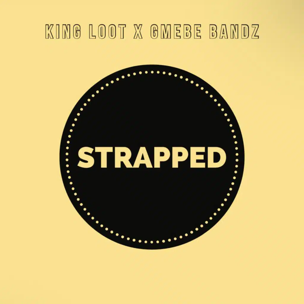 Strapped (feat. GMEBE BANDZ)
