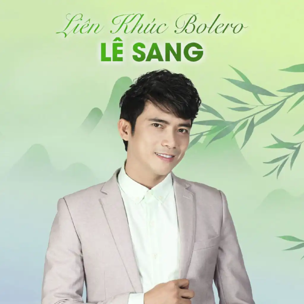 Lê Sang Bolero Hay Nhất Nghe Là Nghiện