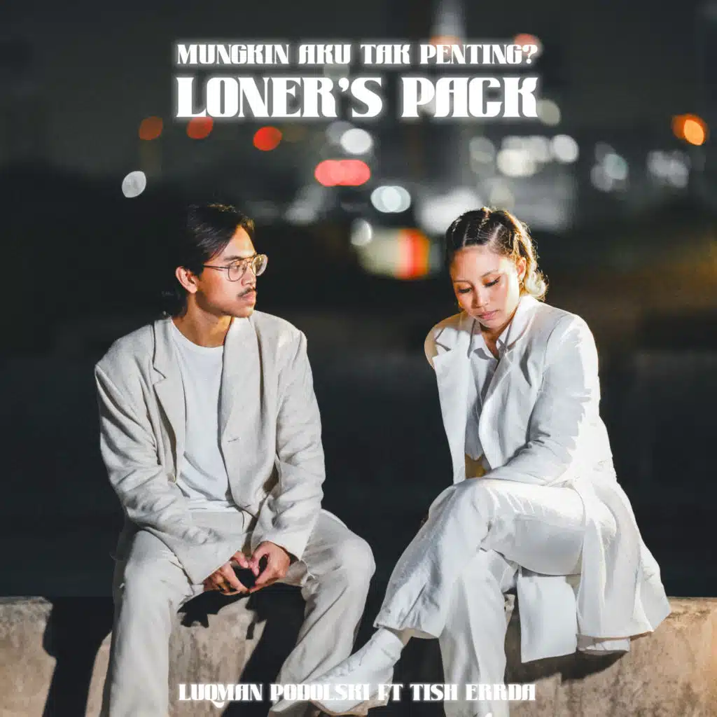 Mungkin Aku Tak Penting? (feat. Tish Errda) [Loners Pack]