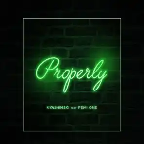 Properly (feat. Femi One)