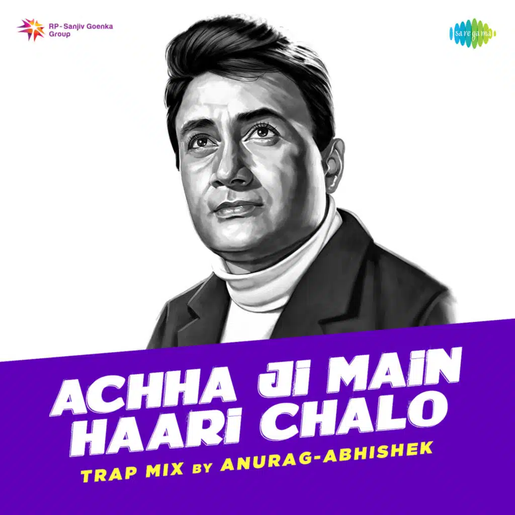 Achha Ji Main Haari Chalo (From "Kala Pani") (Trap Mix) [feat. Anurag-Abhishek]