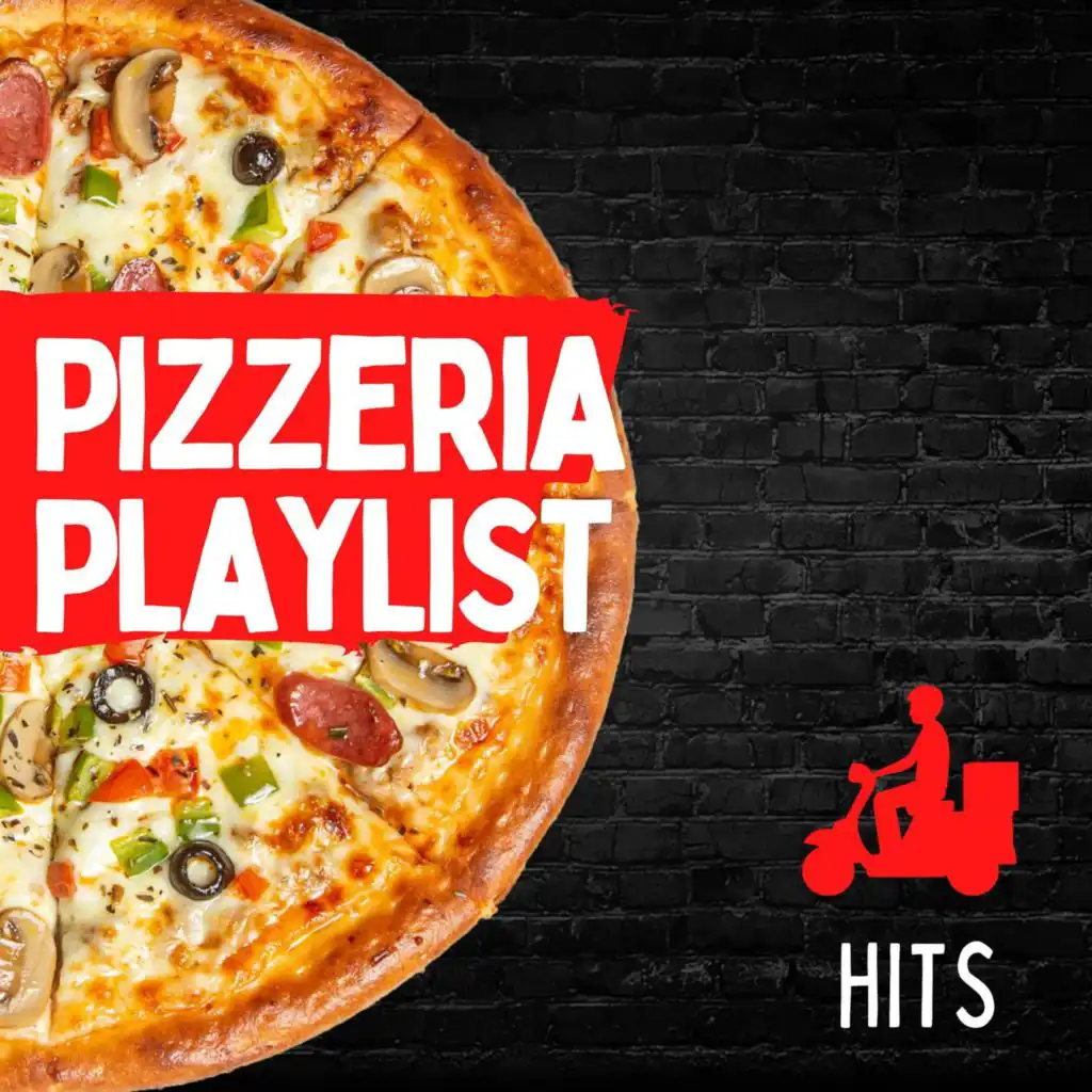 Pizzeria Playlist Hits