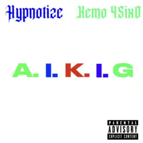 A.I.K.I.G (feat. Kemo 4Six0)