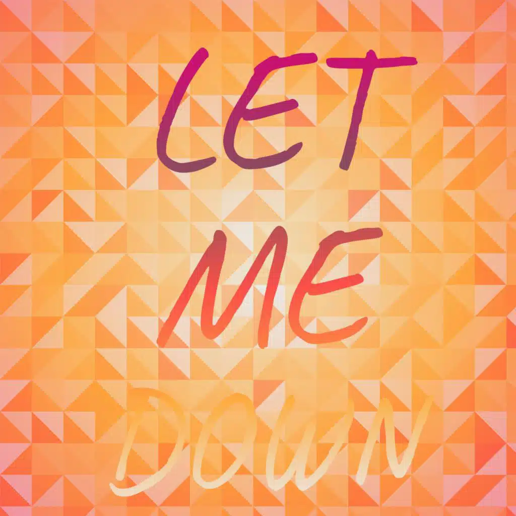 Let Me Down