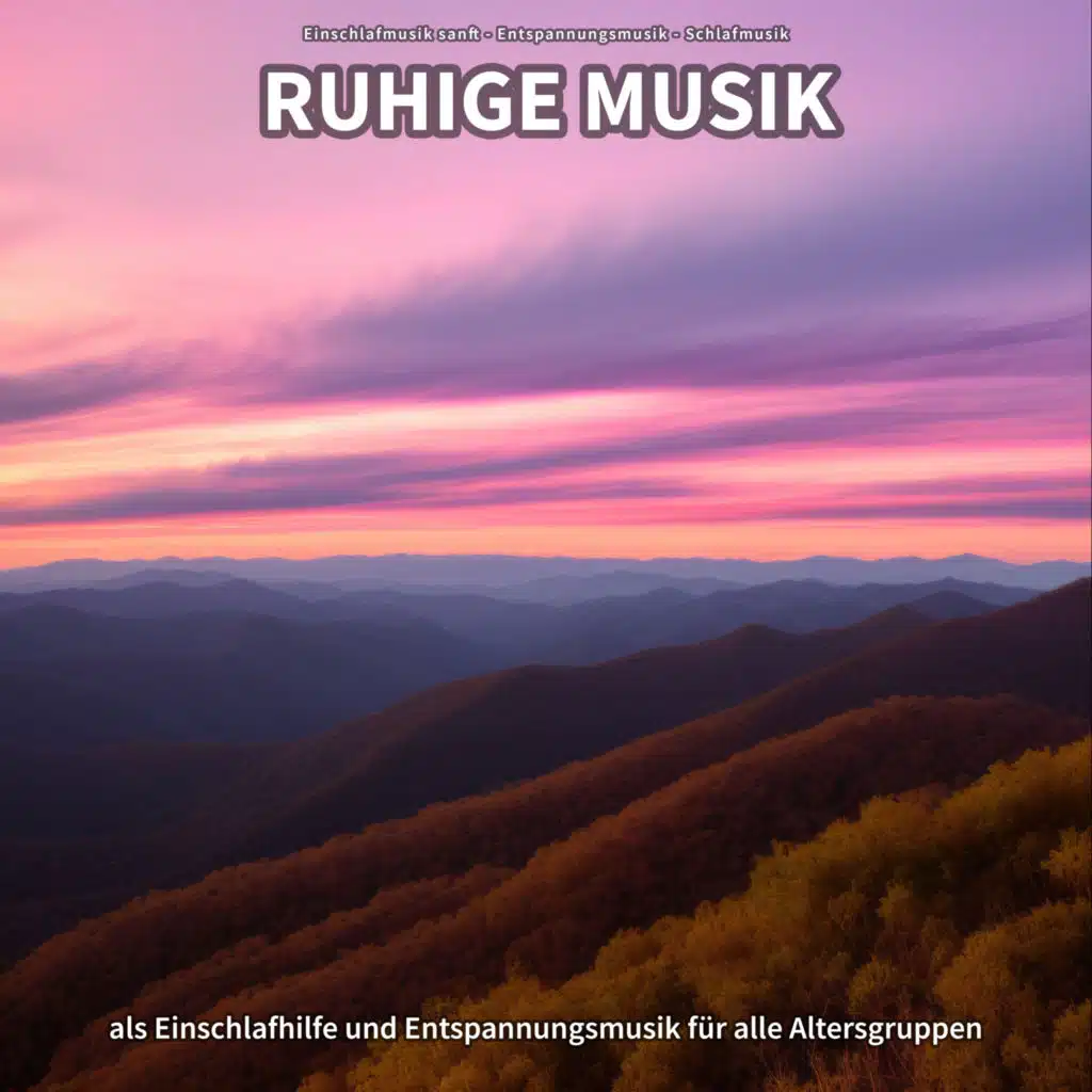 Ruhige Musik als Einschlafhilfe und Entspannungsmusik für alle Altersgruppen