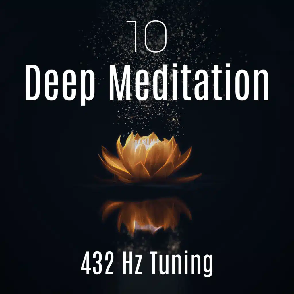 10 Deep Meditation (432 Hz Tuning - Bells, Bowls, 4-6 Hz Theta, Mind Healing Relaxation, Calm Music)