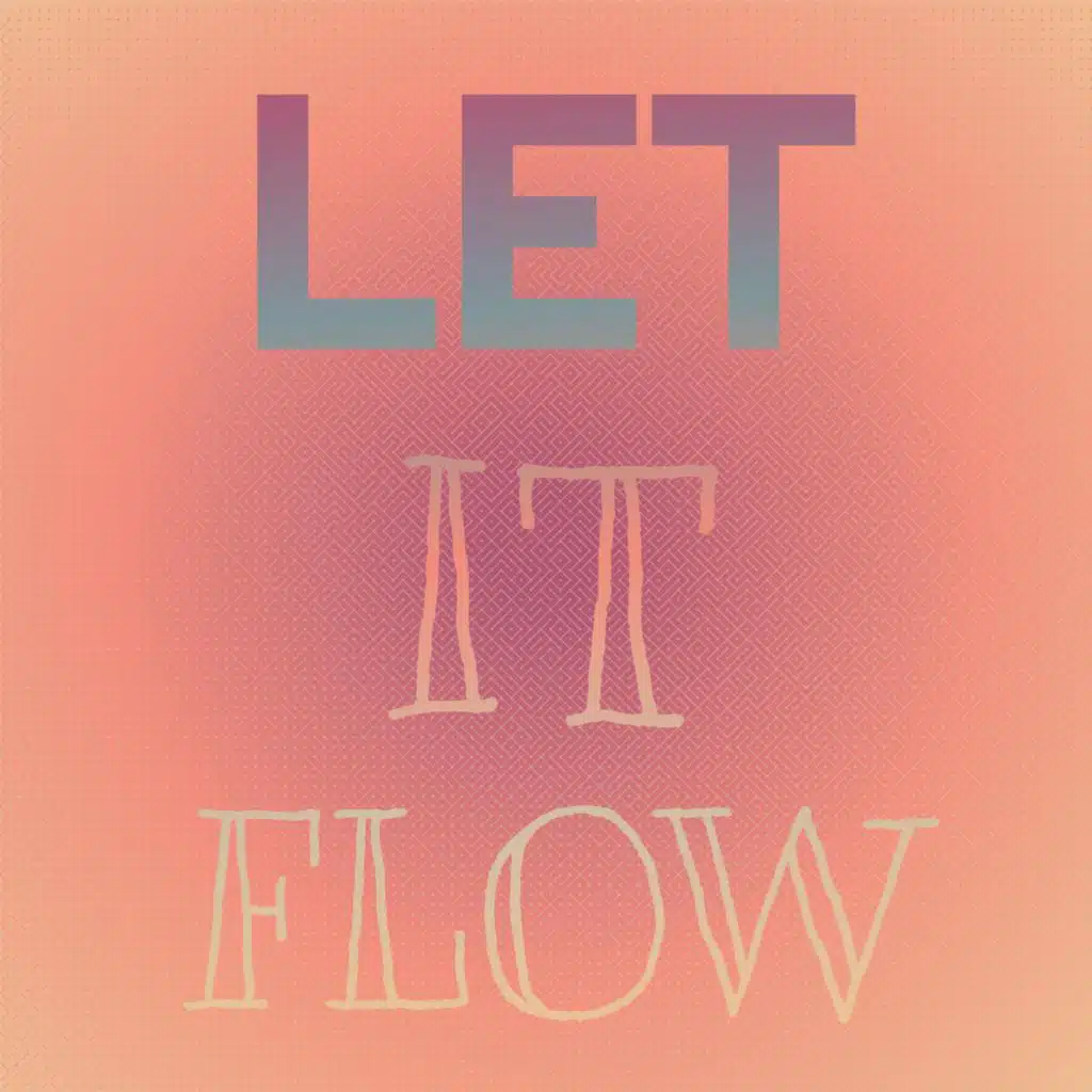 Let It Flow