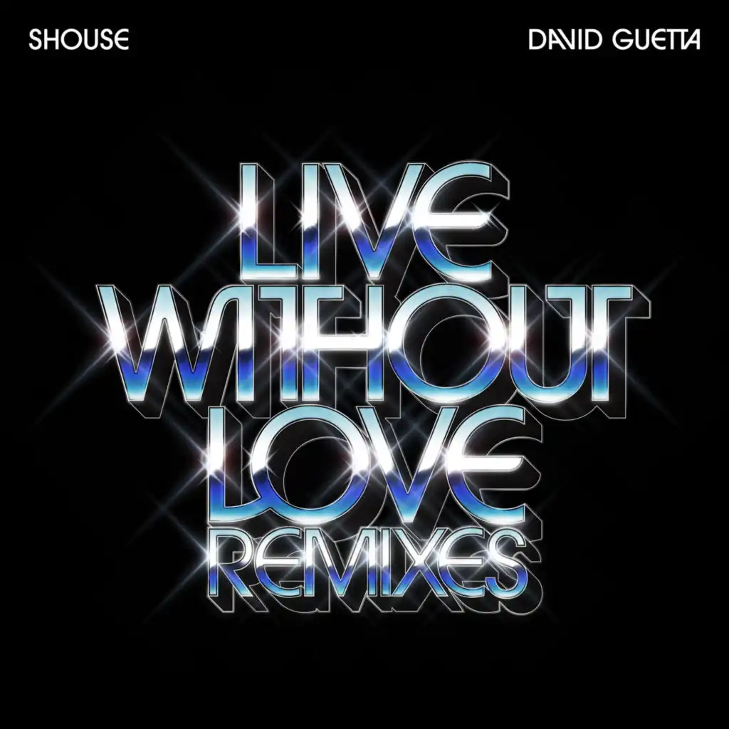 Live Without Love (Krystal Klear Remix) [feat. David Guetta]