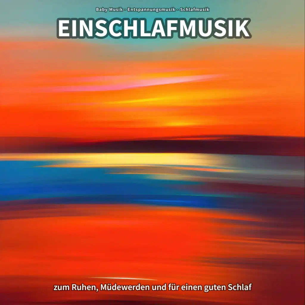 Einschlafmusik zum Ruhen, Müdewerden und für einen guten Schlaf