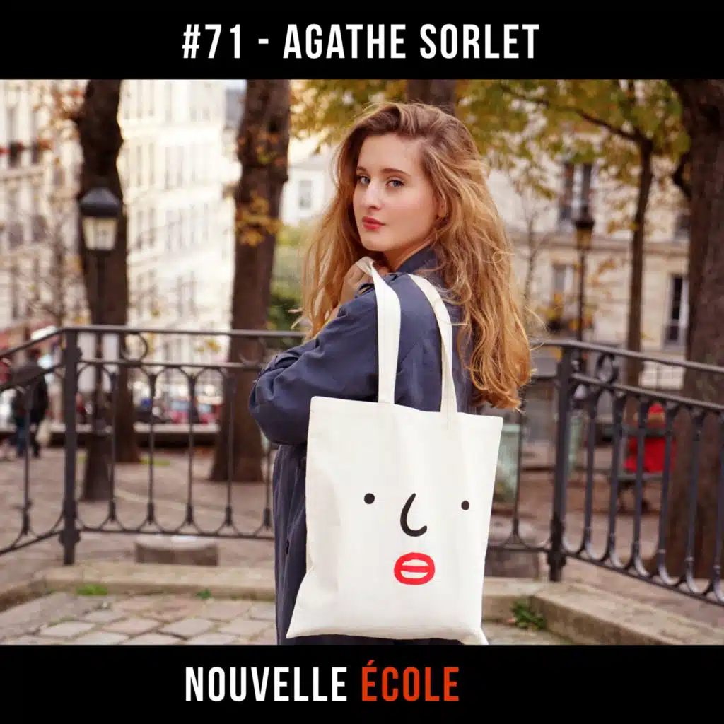 #71 - Agathe Sorlet : Plus d'excuses