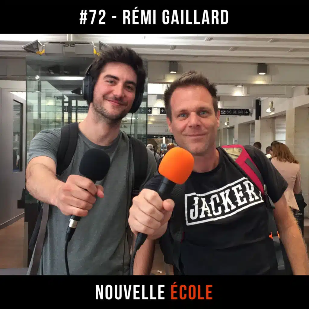 #72 - Rémi Gaillard : J'essaie d'être libre