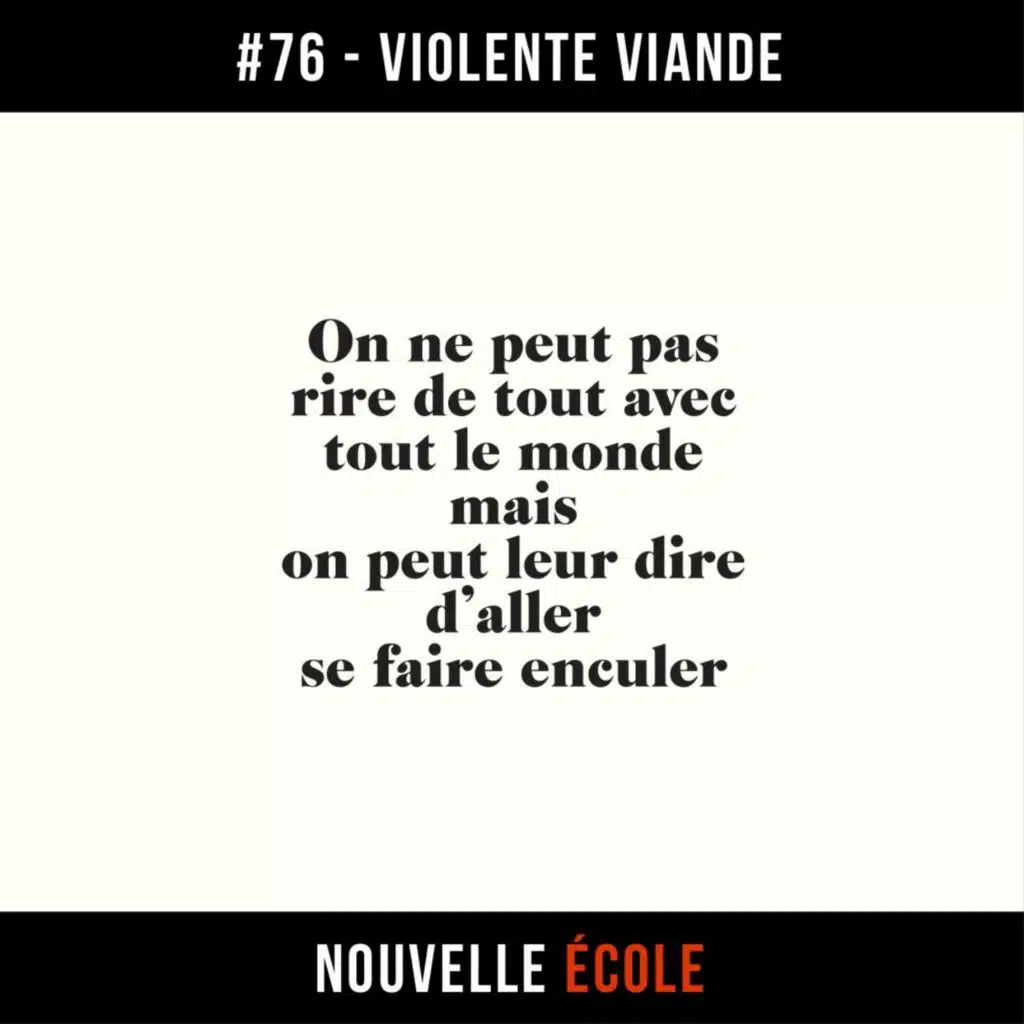 #76 - Violente Viande : On ne peut pas rire de tout avec tout le monde, mais on peut leur dire d'aller se faire enculer