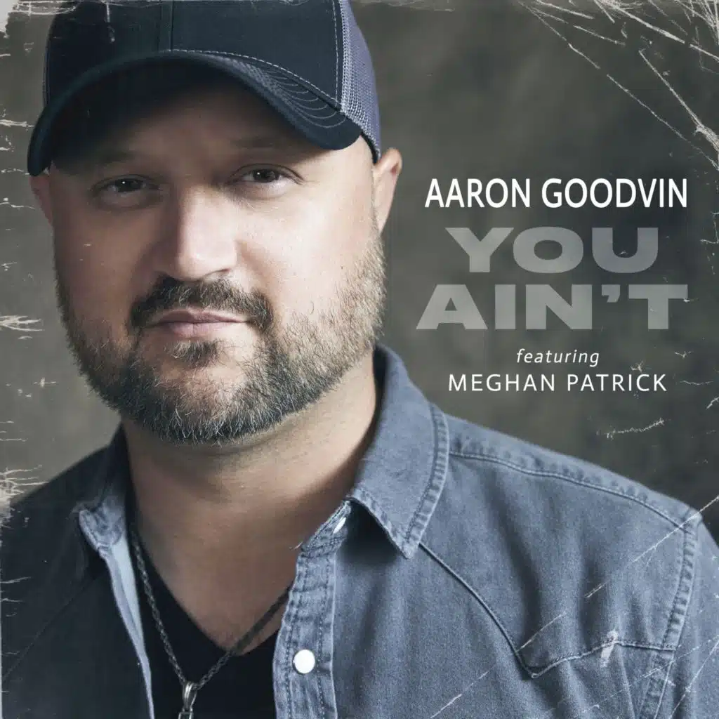 You Ain't (feat. Meghan Patrick)