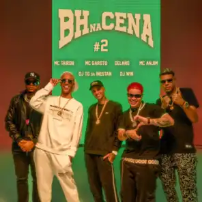 BH Na Cena 2 (feat. Delano, MC Garoto, Dj Win & Dj Tg da inestan)