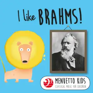 I Like Brahms! (Menuetto Kids - Classical Music for Children)