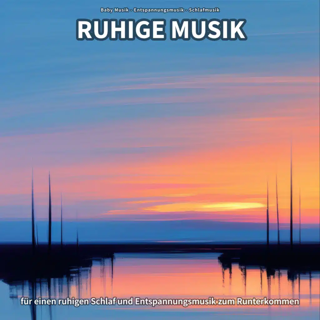 Ruhige Musik für einen ruhigen Schlaf und Entspannungsmusik zum Runterkommen