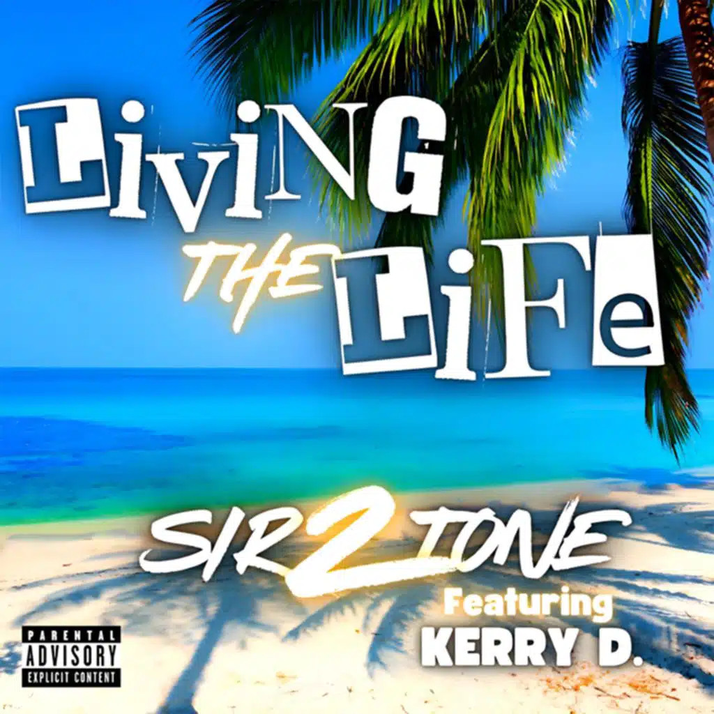 Living The Life (feat. Kerry D)