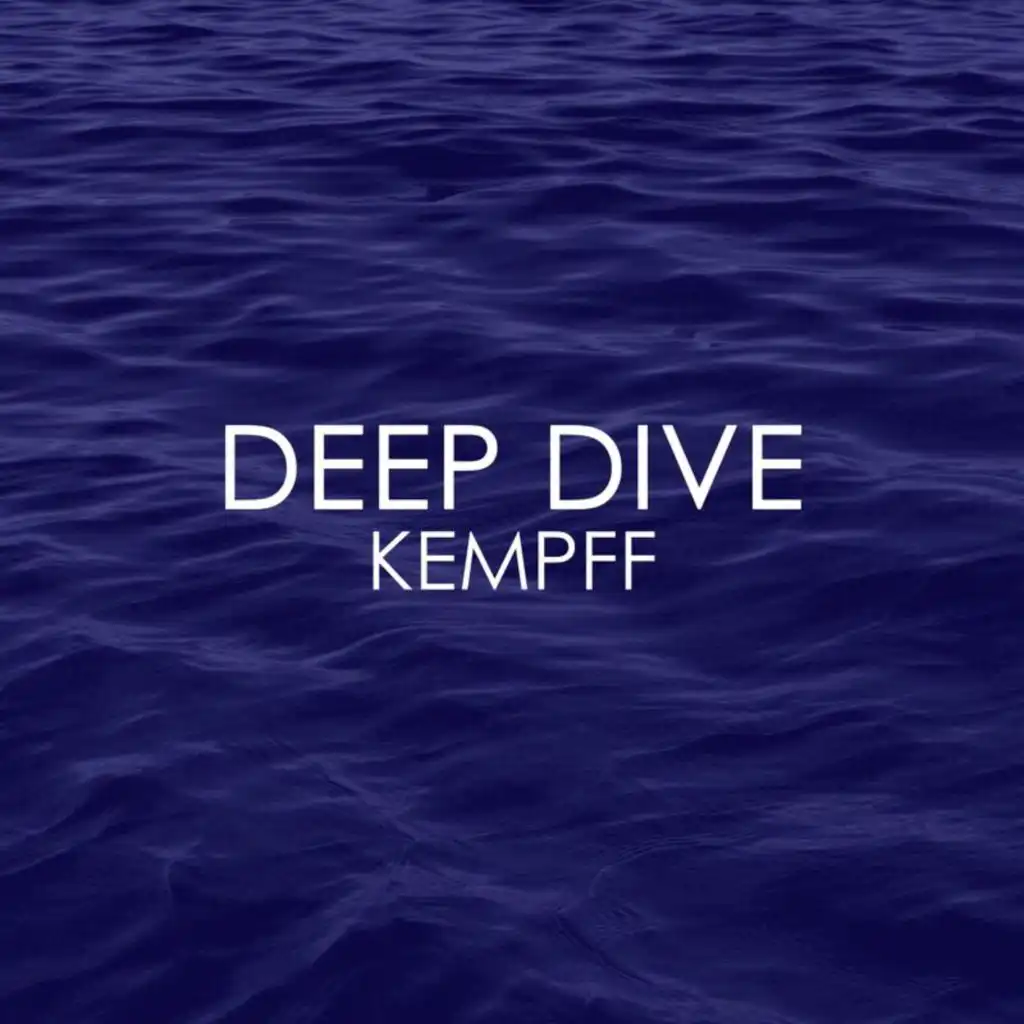 Deep Dive - Kempff