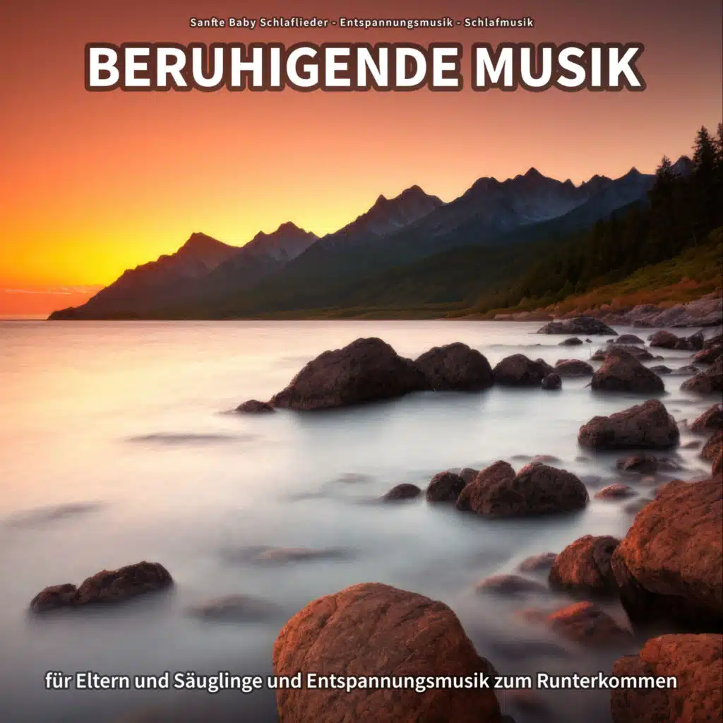 Beruhigende Musik für Eltern und Säuglinge und Entspannungsmusik zum Runterkommen