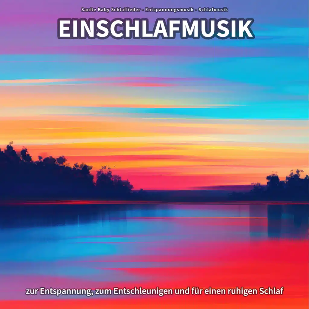 Einschlafmusik zur Entspannung, zum Entschleunigen und für einen ruhigen Schlaf