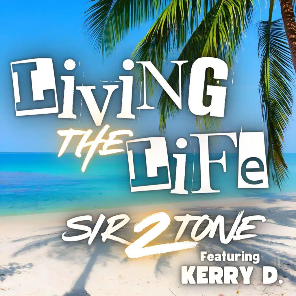Living The Life (feat. Kerry D) [Radio Edit]