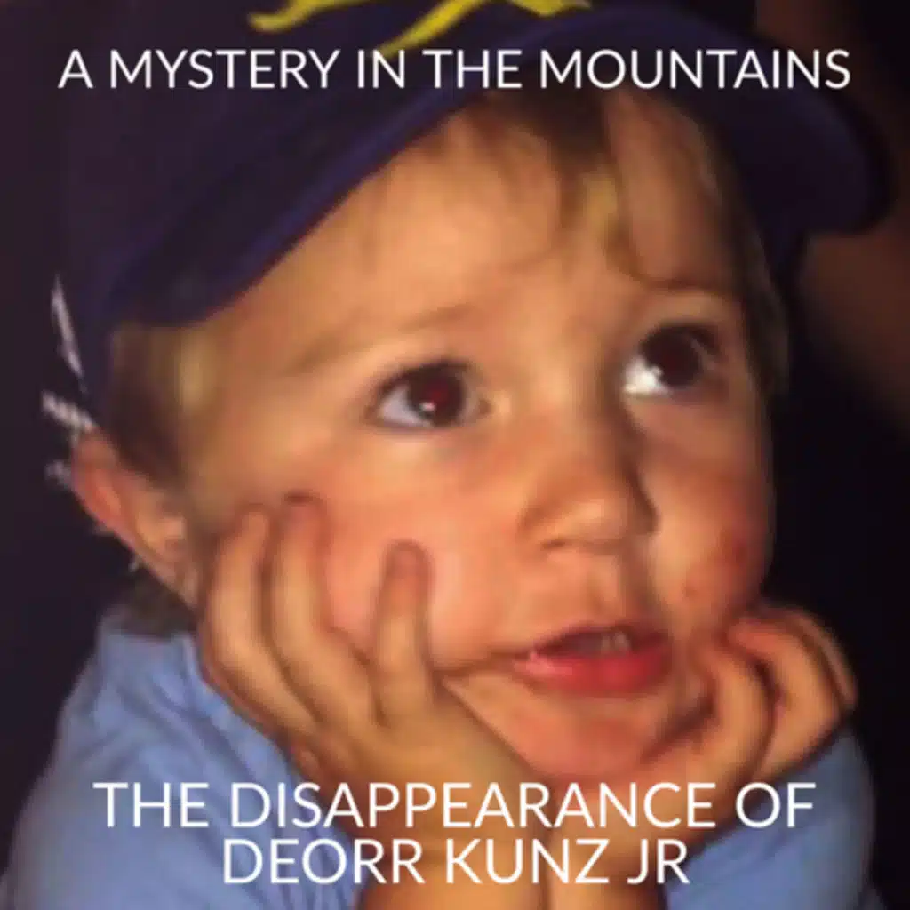 “A Mystery in the Mountains” The disappearance of Deorr Kunz