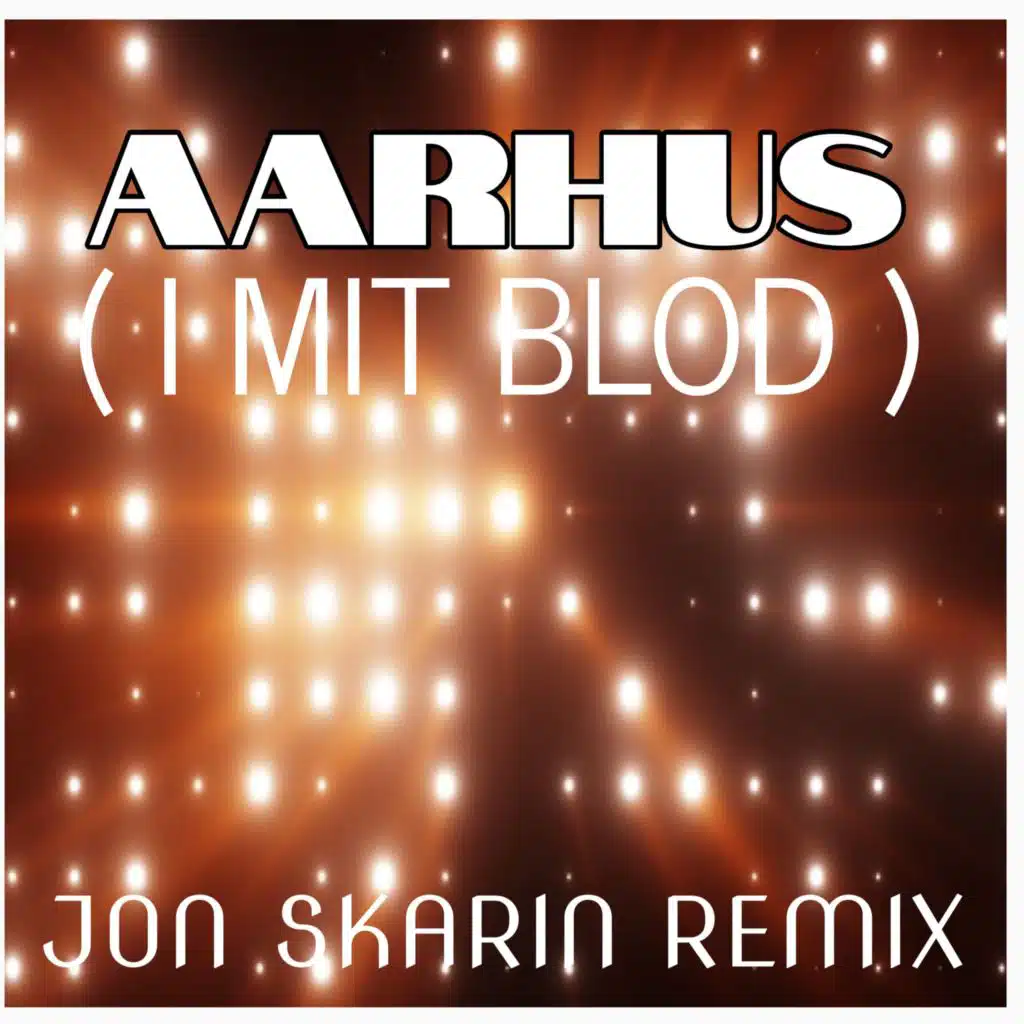Aarhus (i mit blod) (Jon Skarin Remix)