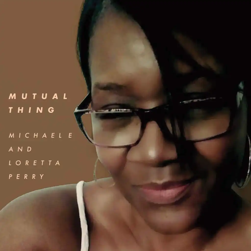 Mutual Thing (feat. Michael e)
