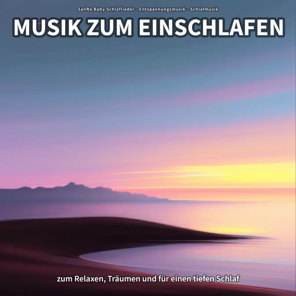 Musik zum Einschlafen zum Relaxen, Träumen und für einen tiefen Schlaf