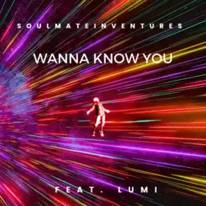 Wanna Know You (feat. lumi)