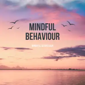 Mindful Behaviour